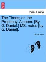George Daniel - Times; Or, the Prophecy. a Poem. [by G. Daniel.] Ms. Notes [by G. Daniel]., Häftad