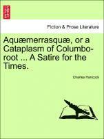 Aqumerrasqu, or a Cataplasm of Columbo-Root ... a Satire for the Times. 1