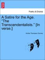 bokomslag A Satire for the Age. the Transcendentalists. [in Verse.]