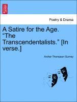 Archer Thompson Gurney - Satire for the Age. the Transcendentalists. [in Verse.], Häftad
