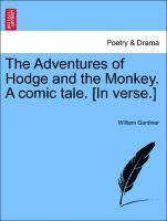 William Gardiner - Adventures of Hodge and the Monkey. a Comic Tale. [in Verse.], Häftad