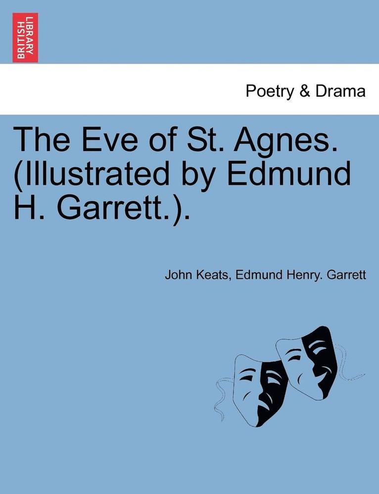 The Eve of St. Agnes. (Illustrated by Edmund H. Garrett.). 1