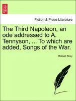 bokomslag The Third Napoleon, an Ode Addressed to A. Tennyson, ... to Which Are Added, Songs of the War.