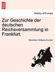 bokomslag Zur Geschichte Der Deutschen Reichsversammlung in Frankfurt.
