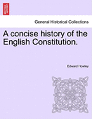 bokomslag A Concise History of the English Constitution.