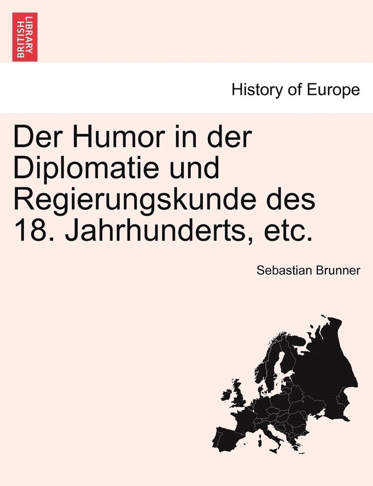 Sebastian Brunner - Humor in der Diplomatie und Regierungskunde des 18. Jahrhunderts, etc., Häftad