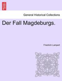 bokomslag Der Fall Magdeburgs.