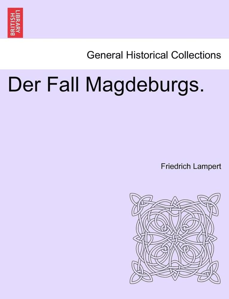 Friedrich Lampert - Der Fall Magdeburgs., Häftad