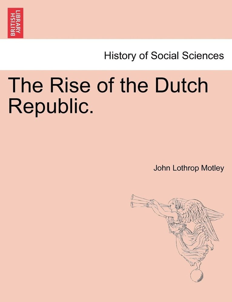 The Rise of the Dutch Republic. 1