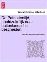 bokomslag de Patriottentijd, Hoofdzakelijk Naar Buitenlandsche Bescheiden.