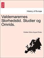 Valdemarernes Storhedstid. Studier Og Omrids. 1
