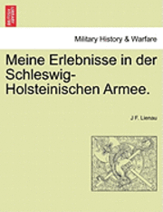 bokomslag Meine Erlebnisse in Der Schleswig-Holsteinischen Armee.