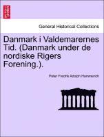 bokomslag Danmark I Valdemarernes Tid. (Danmark Under de Nordiske Rigers Forening.).