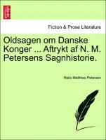 bokomslag Oldsagen Om Danske Konger ... Aftrykt AF N. M. Petersens Sagnhistorie.