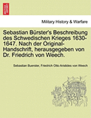 bokomslag Sebastian B Rster's Beschreibung Des Schwedischen Krieges 1630-1647. Nach Der Original-Handschrift, Herausgegeben Von Dr. Friedrich Von Weech.
