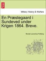 bokomslag En PR Stegaard I Sundeved Under Krigen 1864. Breve.