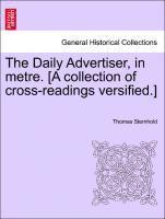 bokomslag The Daily Advertiser, in Metre. [a Collection of Cross-Readings Versified.]