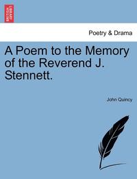 bokomslag A Poem to the Memory of the Reverend J. Stennett.