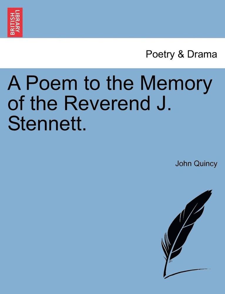 A Poem to the Memory of the Reverend J. Stennett. 1