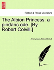 Anonymous, Robert Colvill - Albion Princess, Häftad