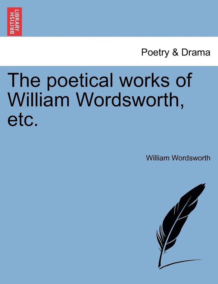 The poetical works of William Wordsworth, etc. 1