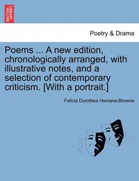 bokomslag Poems ... A new edition, chronologically arranged, with illustrative notes, and a selection of contemporary criticism. [With a portrait.]