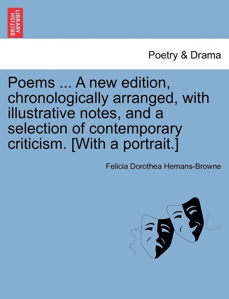 Poems ... A new edition, chronologically arranged, with illustrative notes, and a selection of contemporary criticism. [With a portrait.] 1