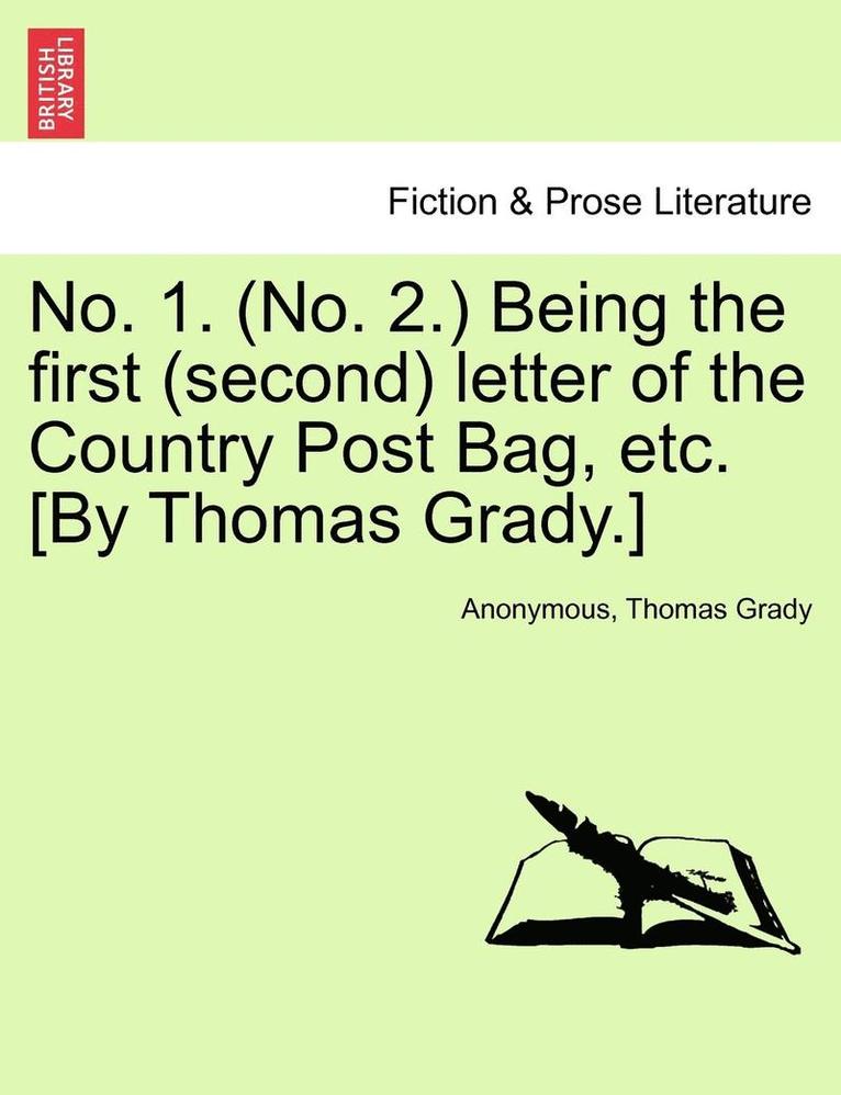 Anonymous, Thomas Grady - No. 1. (No. 2.) Being the First (Second) Letter of the Country Post Bag, Etc. [by Thomas Grady.], Häftad
