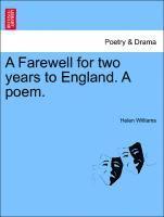 A Farewell for Two Years to England. a Poem. 1