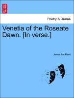 bokomslag Venetia of the Roseate Dawn. [in Verse.]