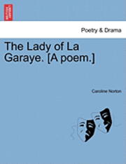 The Lady of La Garaye. [A Poem.] 1
