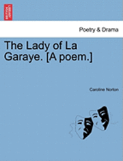 Caroline Norton - Lady of La Garaye. [A Poem.], Häftad