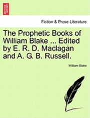 bokomslag The Prophetic Books of William Blake ... Edited by E. R. D. Maclagan and A. G. B. Russell.