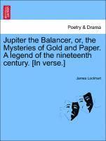 James Lockhart - Jupiter the Balancer, Or, the Mysteries of Gold and Paper. a Legend of the Nineteenth Century. [in Verse.], Häftad