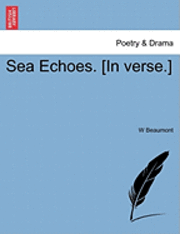 bokomslag Sea Echoes. [In Verse.]