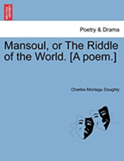 bokomslag Mansoul, or the Riddle of the World. [A Poem.]