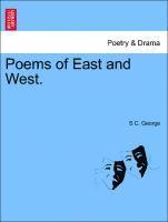 S C George, S. C. George, S C. George - Poems of East and West., Häftad