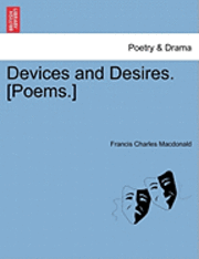Francis Charles MacDonald, Francis Charles Macdonald - Devices and Desires. [Poems.], Häftad