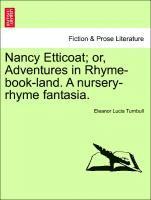 bokomslag Nancy Etticoat; Or, Adventures in Rhyme-Book-Land. a Nursery-Rhyme Fantasia.