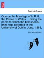 bokomslag Ode on the Marriage of H.R.H. the Prince of Wales ... Being the Poem to Which the First Special Prize Was Awarded in the University of Dublin, June, 1863.