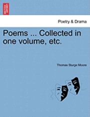 Poems ... Collected in One Volume, Etc. 1