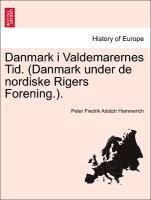 bokomslag Danmark I Valdemarernes Tid. (Danmark Under de Nordiske Rigers Forening.).