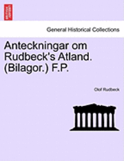 bokomslag Anteckningar Om Rudbeck's Atland. (Bilagor.) F.P.