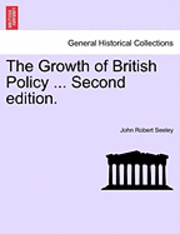 bokomslag The Growth of British Policy ... Second Edition.