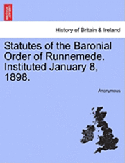 bokomslag Statutes of the Baronial Order of Runnemede. Instituted January 8, 1898.