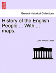 bokomslag History of the English People ... with ... Maps.