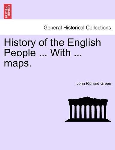 bokomslag History of the English People ... With ... maps.