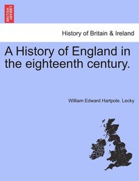 bokomslag A History of England in the eighteenth century.