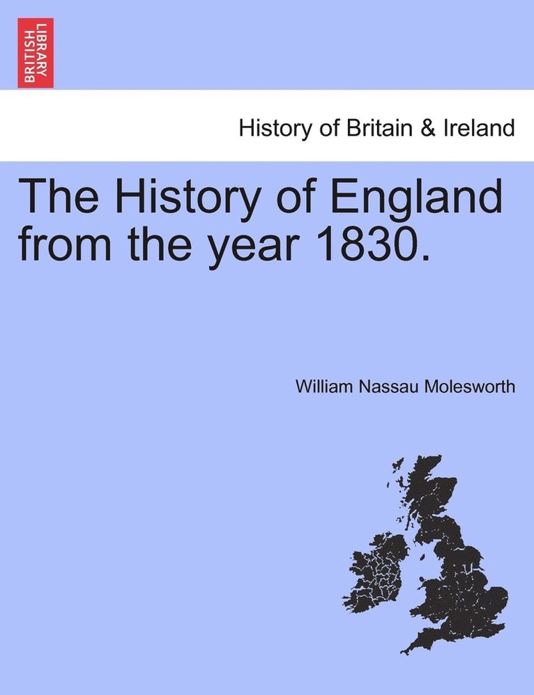 History of England from the year 1830.