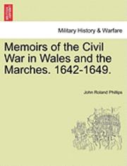 bokomslag Memoirs of the Civil War in Wales and the Marches. 1642-1649.